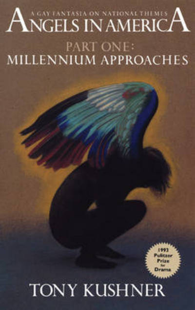 Angels in America, Part One: Millennium Approaches - Kushner, Tony