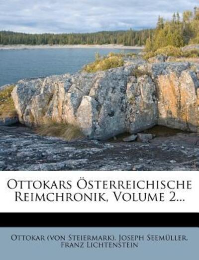 Steiermark), O: Deutsche Chroniken und andere Geschichtsbüch - Steiermark) Ottokar, (Von, Joseph Seem?ller Franz Lichtenstein  u. a.