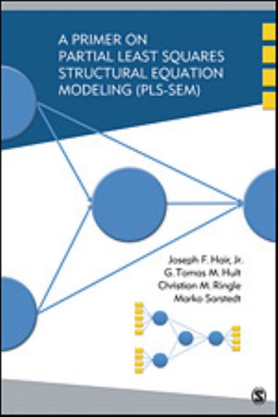A Primer on Partial Least Squares Structural Equation Modeling (Pls-Sem) - Joseph F Hair, Jr, Hult G Tomas M Ringle Christian  u. a.