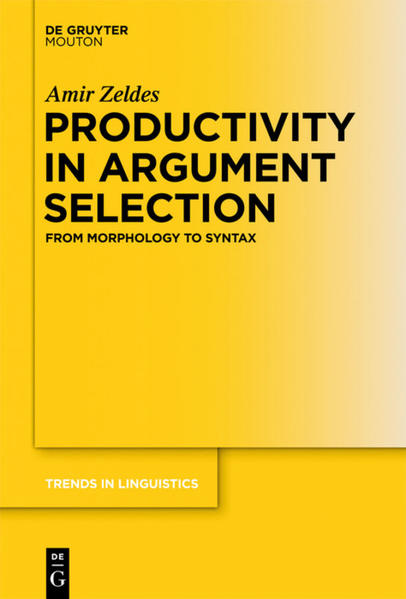 Productivity in Argument Selection From Morphology to Syntax - Zeldes, Amir