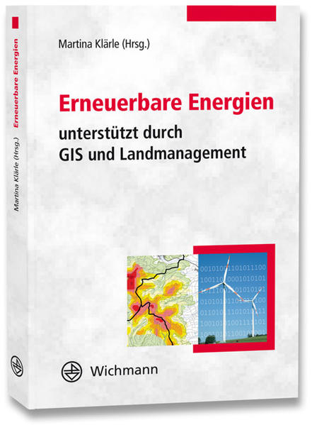 Erneuerbare Energien unterstützt durch GIS und Landmanagement - Klärle, Martina