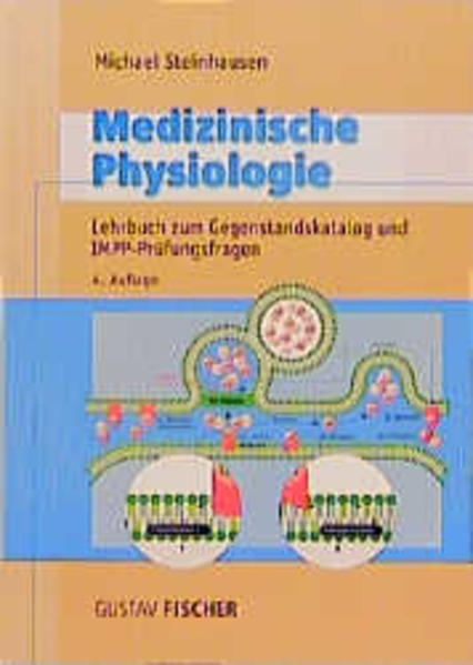 Medizinische Physiologie Ein Lehrbuch unter Berücksichtigung des Gegenstandskataloges - Steinhausen, Michael