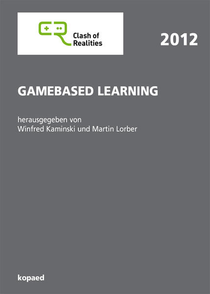 Gamebased Learning: Clash of Realities 2012 - Kaminski,  Winfred und  Martin Lorber