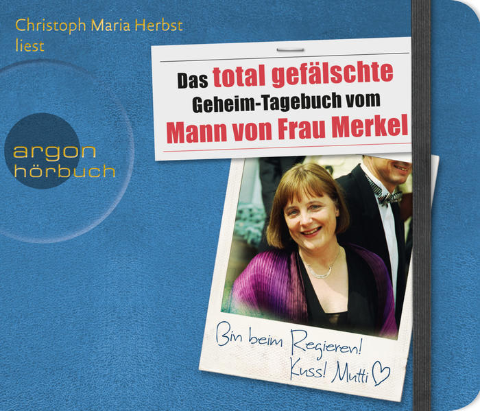 Das total gefälschte Geheim-Tagebuch vom Mann von Frau Merkel - Herbst, Christoph Maria