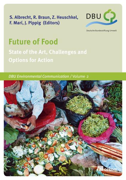 Future of Food State of the art, challenges and options for action - Braun, Reiner, Stephan Albrecht  und Zoe Heuschkel