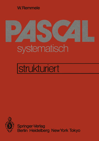 PASCAL systematisch Eine strukturierte Einführung - Remmele, W., A. Seiling  und F. Heston