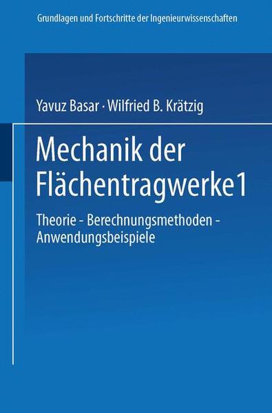Mechanik der Flächentragwerke Theorie, Berechnungsmethoden, Anwendungsbeispiele - Basar, Yavuz und Wilfried B. Krätzig