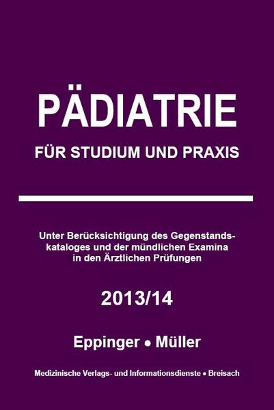 Pädiatrie Für Studium und Praxis - 2013/14 - Müller, Markus, Matthias Eppinger  und Markus Müller