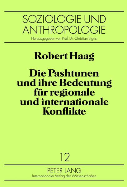 Die Pashtunen und ihre Bedeutung für regionale und internationale Konflikte - Haag, Robert