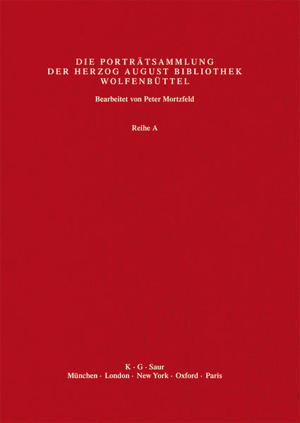 Katalog der Graphischen Porträts in der Herzog August Bibliothek... / Hut - Kök - Mortzfeld, Peter,  Herzog August Bibliothek  und Paul Raabe
