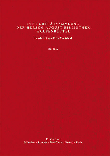 Katalog der Graphischen Porträts in der Herzog August Bibliothek... / Mem - Nar - Mortzfeld, Peter,  Herzog August Bibliothek  und Paul Raabe