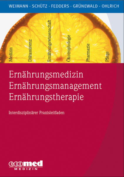 Ernährungsmedizin – Ernährungsmanagement – Ernährungsthe - Weimann, Arved, Tatjana Schütz  und Maike Fedders
