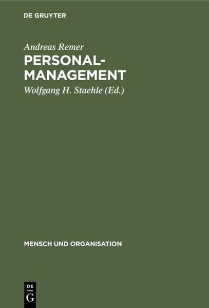 Personalmanagement Mitarbeiterorientierte Organisation und Führung von Unternehmungen - Remer, Andreas und Wolfgang H. Staehle