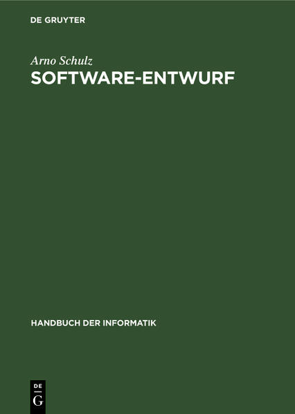 Handbuch der Informatik / Programmiermethoden, Software Engineering / Software-Entwurf Methoden und Werkzeuge - Schulz, Arno, Albert Endres  und Hermann Krallmann