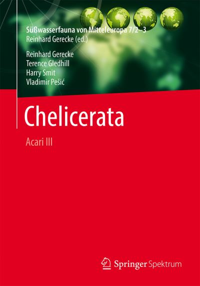 Süßwasserfauna von Mitteleuropa, Bd. 7/2-3 Chelicerata Acari III - Gerecke, Reinhard, Terence Gledhill  und Vladimir Pesic