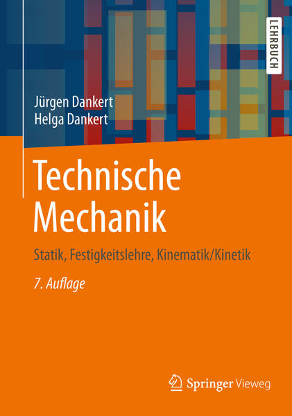 Technische Mechanik Statik, Festigkeitslehre, Kinematik/Kinetik - Dankert, Jürgen und Helga Dankert