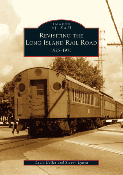 Revisiting the Long Island Rail Road: 1925-1975 (Images of Rail) - Keller, David und Steven Lynch