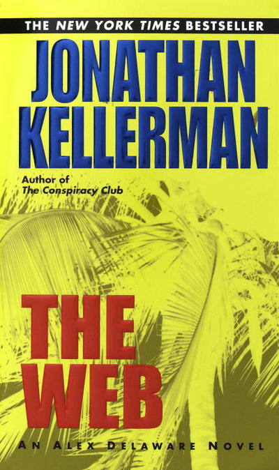 The Web: An Alex Delaware Novel - Kellerman, Jonathan