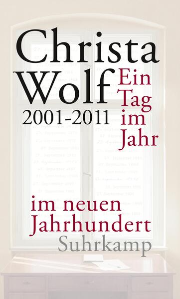 Ein Tag im Jahr im neuen Jahrhundert 2001-2011 - Wolf, Christa