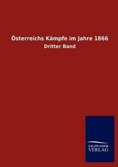 Österreichs Kämpfe im Jahre 1866: Dritter Band - Ohne, Autor