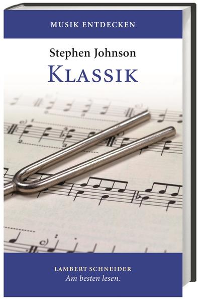 Klassik Musik entdecken - Johnson, Stephen und Maria Heyne