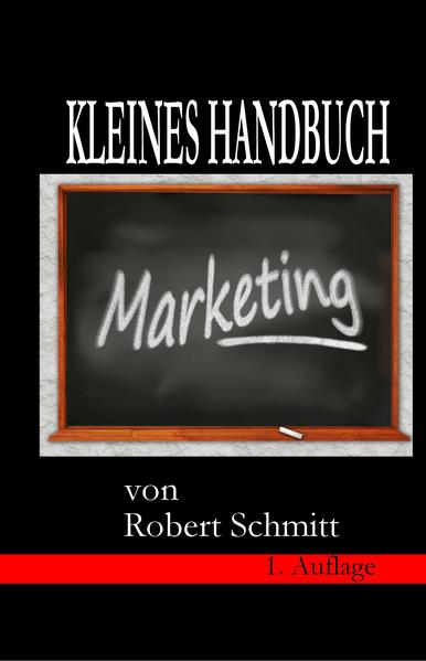 Kleines Handbuch Marketing - Schmitt, Robert