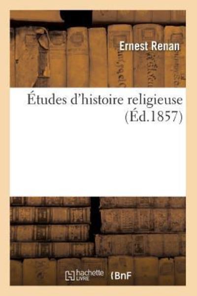 Renan, E: Etudes d`Histoire Religieuse (Ed.1857) (Religion) - Renan, Ernest