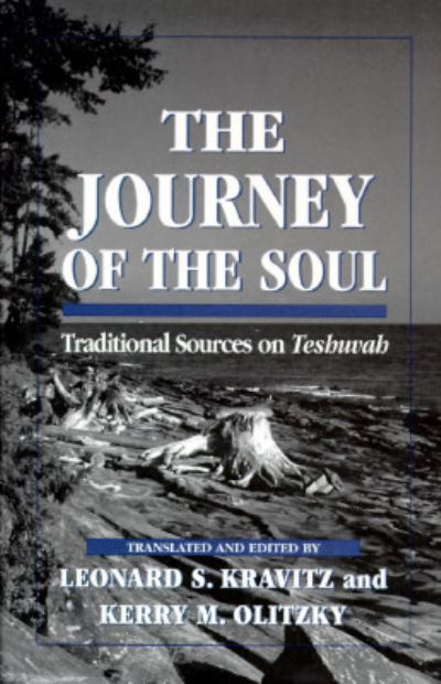 The Journey of the Soul: Traditional Sources on Teshuvah - Kravitz Leonard, S. und M. Olitzky Kerry