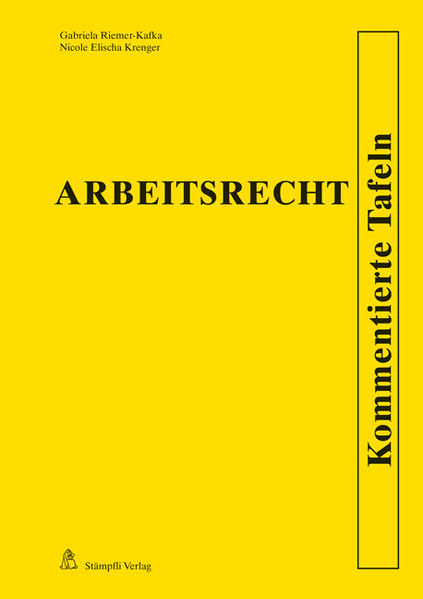 Arbeitsrecht - Kommentierte Tafeln - Riemer-Kafka, Gabriela und Nicole Krenger