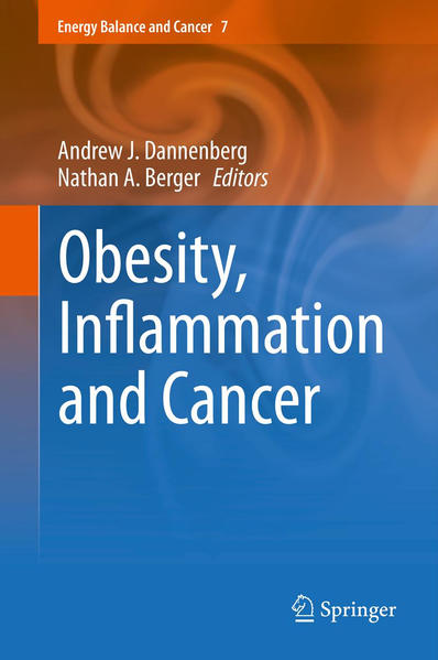 Obesity, Inflammation and Cancer  2013 - Dannenberg, Andrew J. und Nathan A. Berger