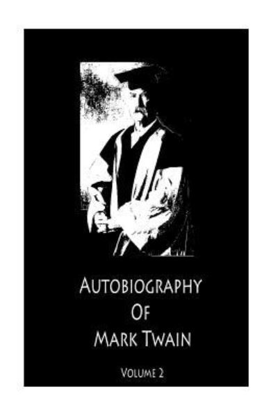 Autobiography OF Mark Twain Volume 2 - Twain, Mark