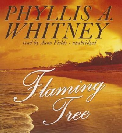 Flaming Tree - Whitney Phyllis, A. und Anna Fields