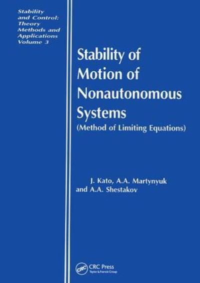 Stability of Motion of Nonautonomous Systems: Methods of Limiting Equations (Stability and Control: Theory, Methods Series) - Kato,  J. und  A. A. Martynyuk