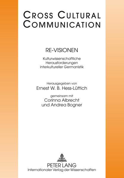 Re-Visionen Kulturwissenschaftliche Herausforderungen interkultureller Germanistik - Hess-Lüttich, Ernest W.B., Corinna Albrecht  und Andrea Bogner