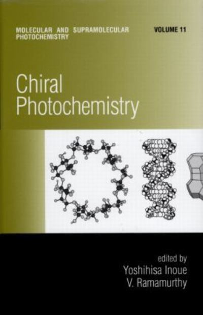 Chiral Photochemistry (11) (Molecular and Supramolecular Photochemistry, Band 11) - Inoue,  Yoshihisa und  V. Ramamurthy