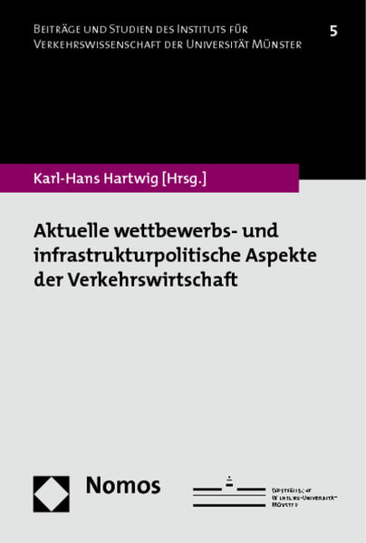 Aktuelle wettbewerbs- und infrastrukturpolitische Aspekte der Verkehrswirtschaft - Hartwig, Karl-Hans