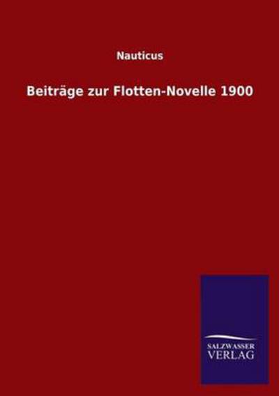 Beiträge zur Flotten-Novelle 1900: Von Nauticus - Nauticus