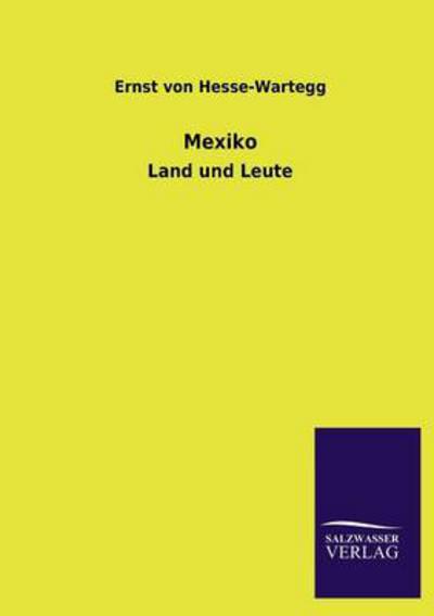 Mexiko: Land und Leute - Hesse-Wartegg Ernst, Von