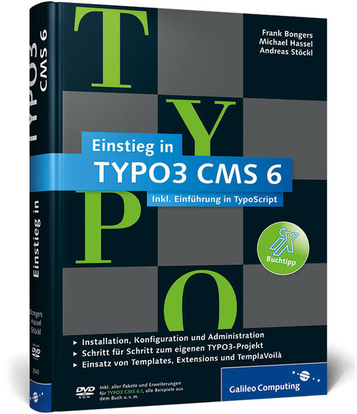 Einstieg in TYPO3 CMS 6 TYPO3 CMS 6.1: Installation, Grundlagen, TypoScript und TemplaVoilà - Bongers, Frank, Andreas Stöckl  und Michael Hassel