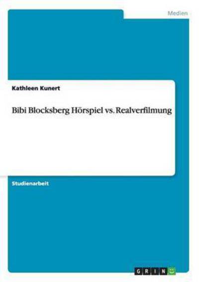 Bibi Blocksberg Hörspiel vs. Realverfilmung - Kunert, Kathleen