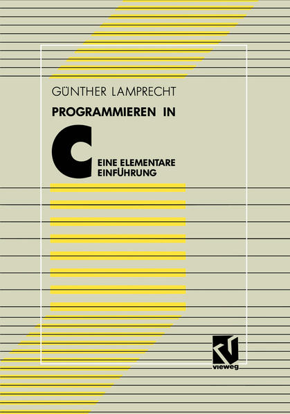 Programmieren in C Eine elementare Einführung - Lamprecht, Günther