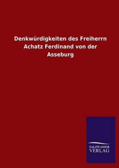 Denkwürdigkeiten des Freiherrn Achatz Ferdinand von der Asseburg - Ohne, Autor