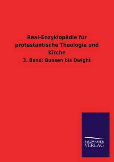 Real-Enzyklopädie für protestantische Theologie und Kirche: 3. Band: Bunsen bis Dwight - Ohne, Autor