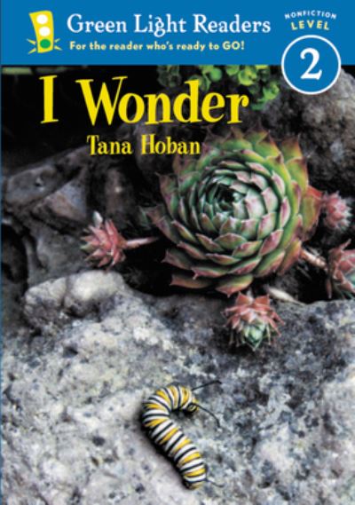I Wonder (Green Light Readers Level 2) - Hoban, Tana