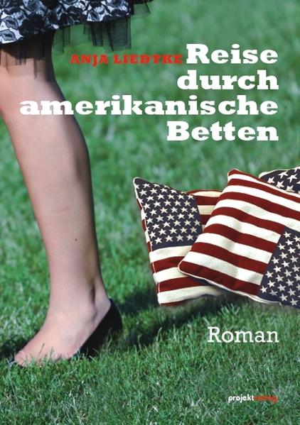 Reise durch amerikanische Betten Roman - Liedtke, Anja