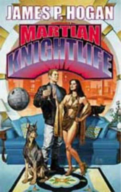 Martian Knightlife - Hogan James, P.