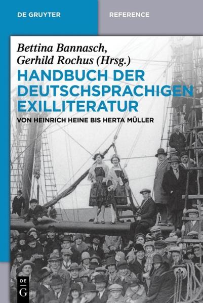 Handbuch der deutschsprachigen Exilliteratur Von Heinrich Heine bis Herta Müller - Bannasch, Bettina und Gerhild Rochus