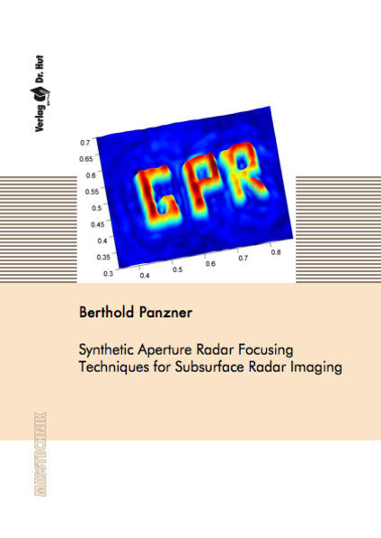 Synthetic Aperture Radar Focusing Techniques for Subsurface Radar Imaging - Panzner, Berthold