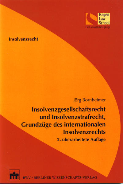 Insolvenzgesellschaftsrecht und Insolvenzstrafrecht, Grundzüge des internationalen Insolvenzrechts 2. überarbeitete Auflage - Bornheimer, Jörg