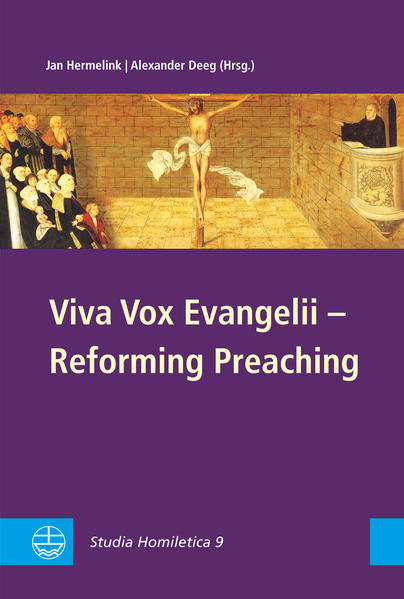 Viva Vox Evangelii – Reforming Preaching Studia Homileti - Hermelink, Jan und Alexander Deeg